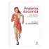 Anatomia Da Corrida: Guia Ilustrado De Força, Velocidade E Resistência Para Corrida, De Puleo, Joe. Editorial Editora Manole Ltda, Tapa Mole En Português, 2010