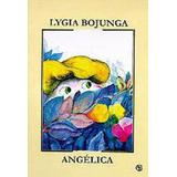 Angelica, De Lygia Bojunga. Editora Casa Lygia Bojunga, Capa Mole Em Português, 2005