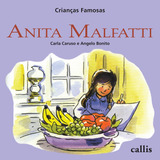 Anita Malfatti - Crianças Famosas, De Caruso, Carla. Crianças Famosas Editorial Callis Editora Ltda., Tapa Mole En Português, 2014