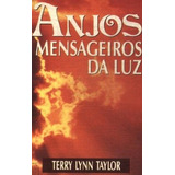 Anjos Mensageiros Da Luz De Terry Lynn Taylor Pela Circulo Do Livro (1997)