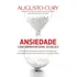 Ansiedade 1 - Como Enfrentar O Mal Século: Não Aplica, De : Augusto Cury. Série Não Aplica, Vol. Não Aplica. Editora Benvirá, Capa Mole, Edição Não Aplica Em Português, 2013