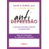 Anti Depressao - A Revolucionaria Terapia Do Bem-estar, De Burns, David D. (). Editora Cienbook, Capa Mole Em Português, 2015