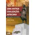 Antiga Civilizaçao Africana, Uma: Historia Da Africa Central Ocidental, De Pantoja, Selma. Editora Unb - Universidade De Brasília, Capa Mole Em Português
