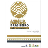 Anuário Educativo Brasileiro: Visão Retrospectiva, De (coordenador Editorial) Bertussi, Guadelupe Teresinha/ (coordenador Editorial) Ouriques, Nildo. Editorial Cortez Editora E Livraria Ltda, Capa Mol