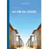 Ao Fim Da Cidade