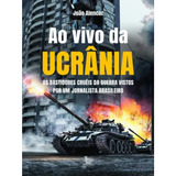 Ao Vivo Da Ucrania