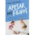 Apesar Dos Filhos: Como Manter O Romance E A Intimidade Do Casal Depois Que Os Filhos Chegam, De Schwenk, Ruth. Editorial Vida Melhor Editora S.a, Tapa Mole En Português, 2017