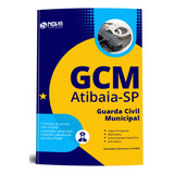 Apostila Concurso Atibaia-sp 2023 Gcm Guarda Civil Municipal - Editora Nova