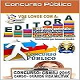 Apostila Concurso Bombeiro Militar Guarda Vida Do Rio De Janeiro 2015  Preparatório Para O CMBERJ 2015   Simulados Incluído   Grátis PDF