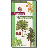 Aprendendo Com A Natureza - Plantas Da Amazônia, De Furlan, Sueli Ângelo. Editora Horizonte Em Português