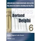 Aprendendo E Desenvolvendo Aplicacoes Para Banco Com Borland Delphi 6