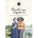 Aquilo Que Ninguem Ve