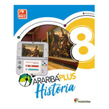Araribá Plus História - 8º Ano - Livro+livro Dig - 5 Ed