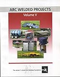 Arc Welded Projects Vol