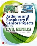 Arduino And Raspberry Pi Sensor Projects For The Evil Genius (english Edition)