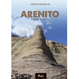 Arenito: A Rocha Do Brasil, De Alberto Ortenblad. Série Não Aplicável, Vol. 1. Editora Clube De Autores, Capa Mole, Edição 1 Em Português, 2019