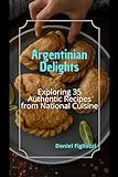 Argentinian Delights Exploring