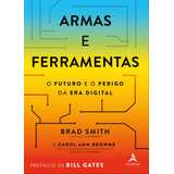 Armas E Ferramentas: O Futuro E O Perigo Da Era Digital, De Smith, Brad. Starling Alta Editora E Consultoria Eireli, Capa Mole Em Português, 2021
