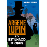 Arsène Lupin E O Estilhaço De Obus De Maurice Leblanc Editorial Ciranda Cultural Editora Capa Mole Em Português 2021