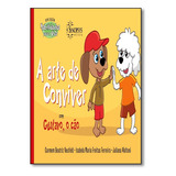 Arte De Conviver Com Gustavo, O Cão, A - Coleção Habilida