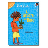 Arvore Do Beto, A