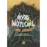 Arvore Inexplicavel - 1ªed.(2022), De Carol Chiovatto. Editora Suma De Letras, Capa Mole, Edição 1 Em Português, 2022