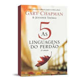 As 5 Linguagens Do Perdão: 2ª Edição, De Chapman, Gary. Associação Religiosa Editora Mundo Cristão, Capa Mole Em Português, 2019