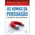 As Armas Da Persuasão: Não Aplica, De : Robert B. Cialdini. Série Não Aplica, Vol. Não Aplica. Editora Sextante, Capa Mole, Edição Não Aplica Em Português, 2021