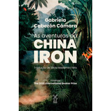 As Aventuras Da China Iron, De Cabezón Cámara, Gabriela. Editorial Editora Moinhos Ltda, Tapa Mole En Português, 2021