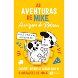 As Aventuras De Mike Vol 4 - A Origem De Robson: Não Aplica, De : Manu Digilio / : Gabriel Dearo. Série Não Aplica, Vol. Não Aplica. Editora Planeta, Capa Mole, Edição Não Aplica Em Português, 2023