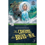 As Cavernas Da Bruxa Da Neve - Livro Jogo