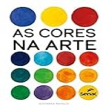 As Cores Na Arte