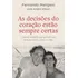 As Decisões Do Coração Estão Sempre Certas
