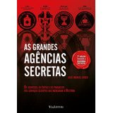 As Grandes Agências Secretas: Os Segredos, Os Êxitos E Os Fracassos Dos Serviços Secretos Que Marcaram A História, De Diogo, José-manuel. Editora Edipro - Edições Profissionais Ltda, Capa Mole Em Port