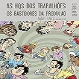 As Hqs Dos Trapalhões: Os Bastidores Da Produção