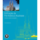 As + Importantes Edificações Da Pré-história A Atualidade: Plantas, Cortes E Elevações, De Ballantyne, Andrew. Editorial Bookman Companhia Editora Ltda., Tapa Mole En Português, 2012