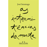 As Intermitências Da Morte (nova Edição), De Saramago, José. Editorial Editora Schwarcz Sa, Capa Mole Em Português, 2020