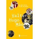 As Mais Belas Coisas Do Mundo, De Mãe, Valter Hugo. Editora Globo S/a, Capa Dura Em Português, 2019