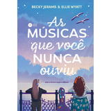 As Músicas Que Você Nunca Ouviu: Livro + Trilha Sonora Original On-line, De Becky Jerams. Editora Livros Da Alice, Capa Mole Em Português, 2023