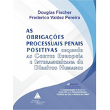 As Obrigacoes Processuais Penais Positivas - 4ª Ed, De Fischer, Douglas. Editora Livraria Do Advogado, Capa Mole, Edição 4ª Em Português, 2023