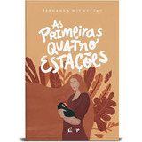As Primeiras Quatro Estações: Vivendo A Maternidade, De Witwytzky, Fernanda. Vida Melhor Editora S.a, Capa Dura Em Português, 2021