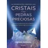 As Propriedades Curativas Dos Cristais E Das Pedras Preci...
