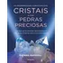 As Propriedades Curativas Dos Cristais E Das Pedras Preciosa