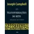 As Transformacões Do Mito Através Do Tempo, De Campbell, Joseph. Editorial Editora Pensamento Cultrix, Capa Mole Em Português, 2012