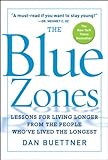 As Zonas Azuis: Lições Para Viver Mais Longo Das Pessoas Que Viveram O Mais Longo