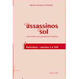 Assassinos Do Sol, Os - Vol. 1 - Uma Historia Dos Paradigmas