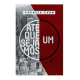 Ate Que Sejamos Um