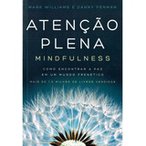Atenção Plena - Mindfulness: Como Encontrar A Paz Em Um Mundo Frenético, De Penman, Danny. Editorial Gmt Editores Ltda., Tapa Mole En Português, 2015