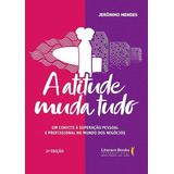 Atitude Muda Tudo, A