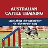 Australian Cattle Training: Learn About The 
